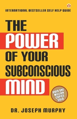 The Power of Your Subconscious Mind by Murphy, Joseph