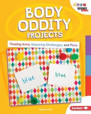 Body Oddity Projects: Floating Arms, Balancing Challenges, and More by Felix, Rebecca