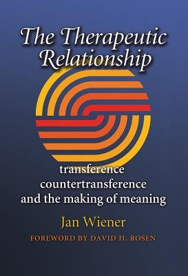 The Therapeutic Relationship by Wiener, Jan
