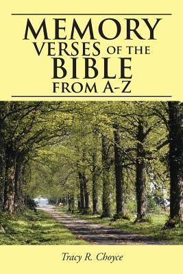 Memory Verses of the Bible from A-Z by Choyce, Tracy R.