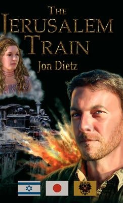 The Jerusalem Train by Dietz, Jon