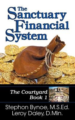 The Sanctuary Financial System: The Courtyard, Book 1 by Bynoe, Stephon V.