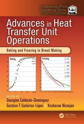 Advances in Heat Transfer Unit Operations: Baking and Freezing in Bread Making by Calderon-Dominguez, Georgina