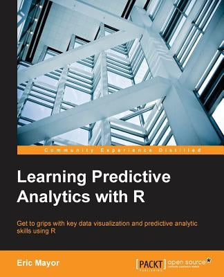 Learning Predictive Analytics with R by Mayor, Eric