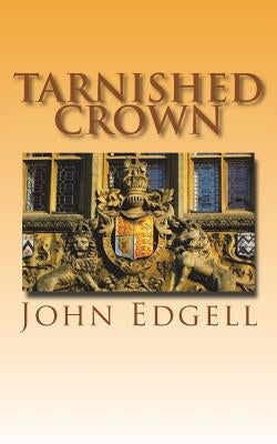 Tarnished Crown by Edgell, John