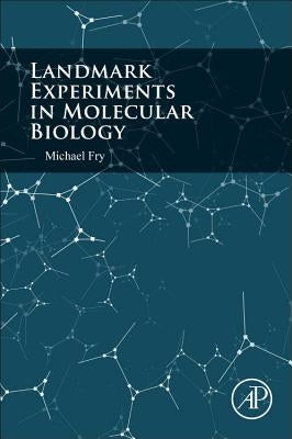 Landmark Experiments in Molecular Biology by Fry, Michael