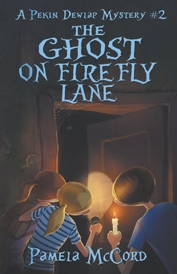 The Ghost on Firefly Lane: A Pekin Dewlap Mystery #2 by McCord, Pamela G.