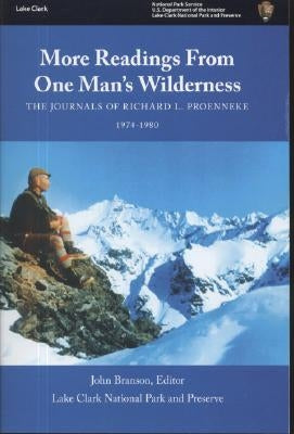 More Readings from One Man's Wilderness: The Journals of Richard L. Proenneke, 1974-1980 by Proenneke, Richard L.