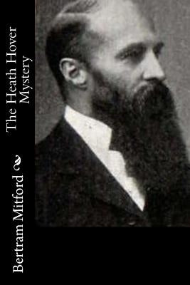 The Heath Hover Mystery by Mitford, Bertram