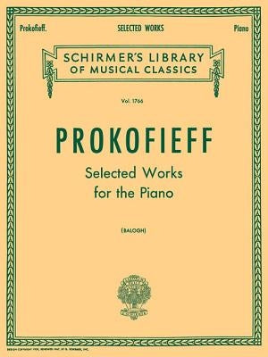Selected Works: Schirmer Library of Classics Volume 1766 Piano Solo by Prokofiev, Sergey