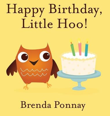 Happy Birthday, Little Hoo! by Ponnay, Brenda