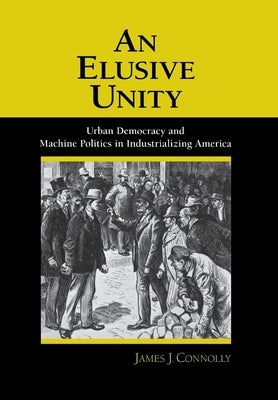 An Elusive Unity by Connolly, James J.