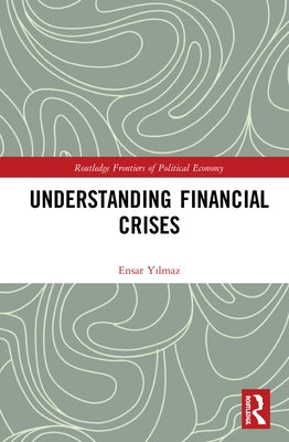 Understanding Financial Crises by Yılmaz, Ensar