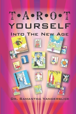 Tarot Yourself Into the New Age by Vanderslice, Samantha