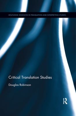 Critical Translation Studies by Robinson, Douglas
