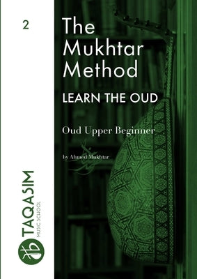 The Mukhtar Method - Oud Upper Beginner by Mukhtar, Ahmed