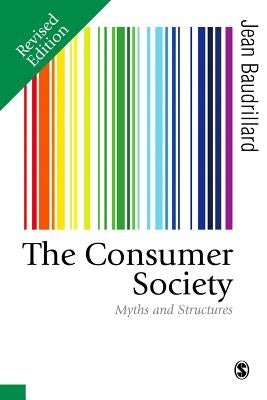 The Consumer Society: Myths and Structures by Baudrillard, Jean