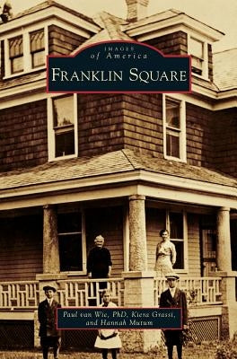 Franklin Square by Van Wie, Paul D.