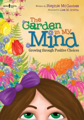 The Garden in My Mind: Growing Through Positive Change by McCumbee, Stephie