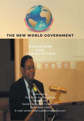 The New World Government-Structure and Constitution by Swaminadhan, Prof D.