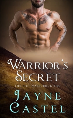 Warrior's Secret: A Dark Ages Scottish Romance by Castel, Jayne