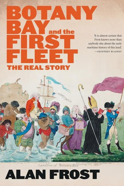 Botany Bay and the First Fleet by Frost, Alan