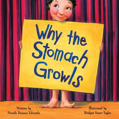 Why the Stomach Growls by Edwards, Pamela Duncan