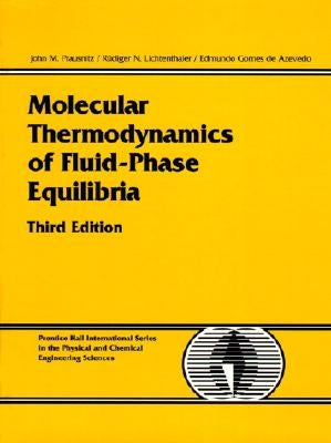 Molecular Thermodynamics of Fluid-Phase Equilibria by Prausnitz, John