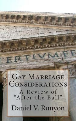 Gay Marriage Considerations: A Review of "After the Ball" by Runyon Phd, Daniel V.