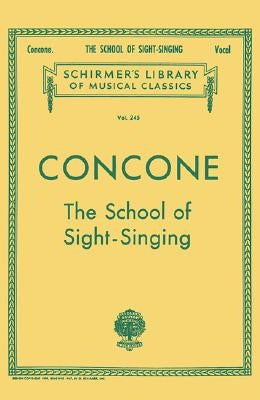 School of Sight-Singing: Schirmer Library of Classics Volume 245 Voice Technique by Concone, Joseph