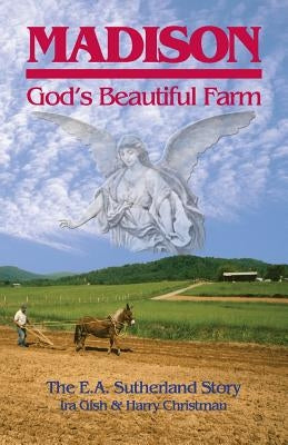 Madison, God's Beautiful Farm by Gish, Ira Montgomery