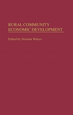 Rural Community Economic Development by Walzer, Norman