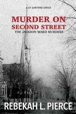 Murder on Second Street: The Jackson Ward Murders by Pierce, Rebekah L.