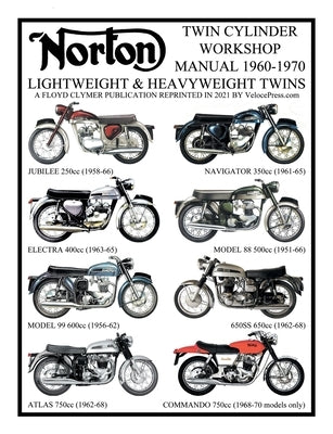 NORTON 1960-1970 LIGHTWEIGHT AND HEAVYWEIGHT TWIN CYLINDER WORKSHOP MANUAL 250cc TO 750cc. INCLUDING THE 1968-1970 COMMANDO by Clymer, Floyd
