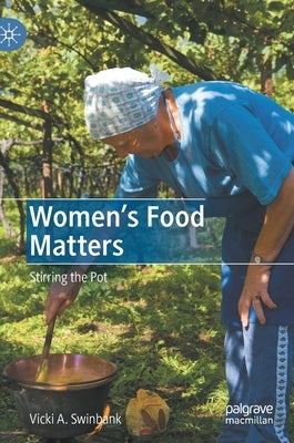Women's Food Matters: Stirring the Pot by Swinbank, Vicki A.