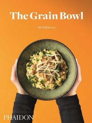 The Grain Bowl by Williamson, Nik