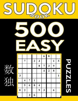 Sudoku Book 500 Easy Puzzles: Sudoku Puzzle Book With Only One Level of Difficulty by Book, Sudoku