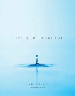 Love and Language by Stavans, Ilan
