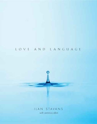 Love and Language by Stavans, Ilan