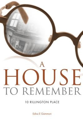 A House to Remember: 10 Rillington Place by Newton, Chris