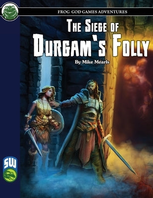 The Siege of Durgam's Folly SW by Mearls, Mike