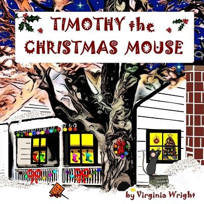 Timothy the Christmas Mouse by Wright, Virginia
