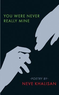 You Were Never Really Mine by Khalisan, Neve