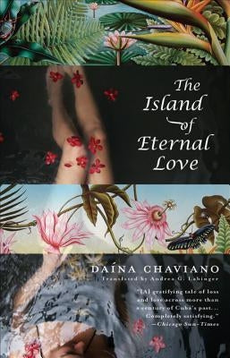 The Island of Eternal Love by Chaviano, Daína