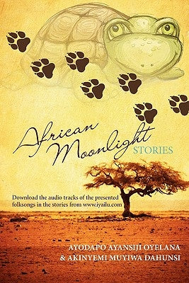 African Moonlight Stories by Dahunsi, Akinyemi Muyiwa