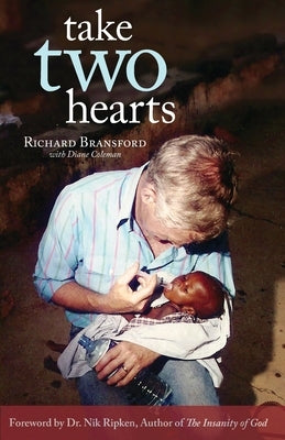 Take Two Hearts: One Surgeon's Passion for Disabled Children in Africa by Ripken, Nik