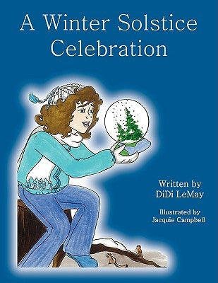 A Winter Solstice Celebration by Lemay, Didi