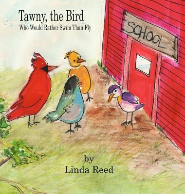 Tawny, the Bird by Reed, Linda