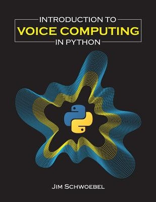 Introduction to Voice Computing in Python by Schwoebel, Jim