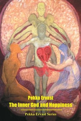 The Inner God and Happiness by Ervast, Pekka